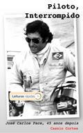 Ler PILOTO, INTERROMPIDO: 45 anos depois: o que teria sido de José Carlos Pace na Fórmula 1? (Movido a Gasolina: RELOADED!), do autor Cassio Cortes