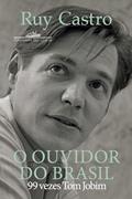 Ler O ouvidor do Brasil: 99 vezes Tom Jobim, do autor Ruy Castro
