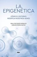 Ler La epigenética: Cómo el entorno modifica nuestros genes, do autor Carlos Roma Mateo; Raúl Delgado Morales