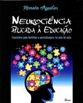 Ler Neurociência Aplicada à Educação, do autor Renata Aguilar