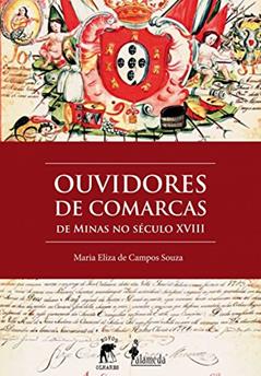Ouvidores de Comarcas: de Minas no Século XVIII, do autor Maria Eliza de Campos Souza