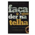Ler Faça o Que Der na Telha: O lema do imaturo e a falsa liberdade, do autor Leandro Barreto Ler Faça o Que Der na Telha: O lema do imaturo e a falsa liberdade, do autor Leandro Barreto