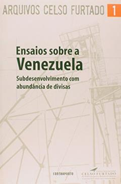 Ensaios Sobre A Venezuela: Subdesenvolvimento, do autor Celso Furtado