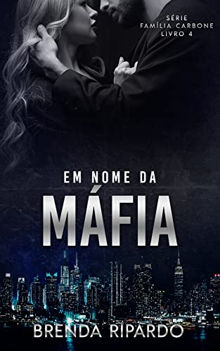 Ler Em Nome da Máfia (Série Família Carbone), do autor Brenda Ripardo