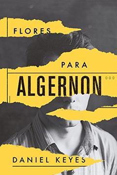 Flores Para Algernon, do autor Daniel Keyes