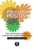 Ler Psicologia Positiva: Uma Abordagem Científica e Prática das Qualidades Humanas, do autor C.R. Snyder; Shane J. Lopez
