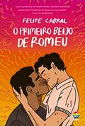 Ler O primeiro beijo de Romeu, do autor Felipe Cabral