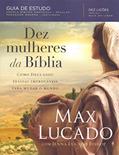 Ler Dez mulheres da Bíblia, do autor Max Lucado
