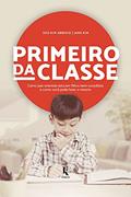 Ler Primeiro da Classe. Como Pais Orientais Educam Filhos Bem-Sucedidos e Como Você Pode Fazer o Mesmo, do autor Jane Kim; Soo Kim Abboud