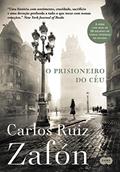 Ler O prisioneiro do céu: Nova edição (O Cemitério dos Livros Esquecidos Livro 3), do autor Carlos Ruiz Zafón