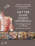 Ler Netter Exame Clínico Ortopédico - Uma Abordagem Baseada em Evidências: Inclui Anatomia Ortopédica - tradução da 3ª edição, do autor Joshua Joshua Cleland Ler Netter Exame Clínico Ortopédico - Uma Abordagem Baseada em Evidências: Inclui Anatomia Ortopédica - tradução da 3ª edição, do autor Joshua Joshua Cleland