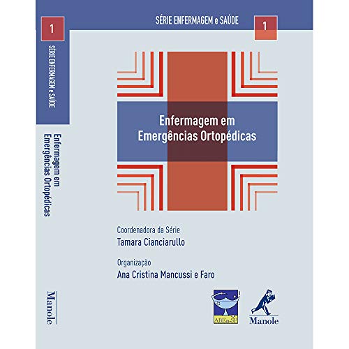 Ler Enfermagem em emergências ortopédicas, do autor Ana Cristina Mancussi Faro Ler Enfermagem em emergências ortopédicas, do autor Ana Cristina Mancussi Faro