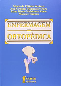 Enfermagem Ortopédica, do autor Maria de Fátima Ventura; Márcia Utimura; Edna Kinue