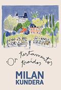 Ler Os testamentos traídos - Ensaios, do autor Milan Kundera