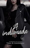 Ler A Indomada, do autor Thaa Di Caldarelli