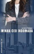 Ler Minha CEO indomada, do autor Patrícia Gomez