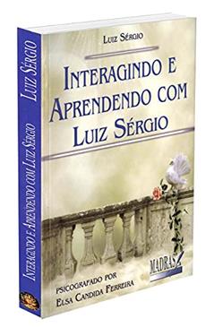 Interagindo e Aprendendo com Luiz Sérgio, do autor Luiz Sérgio