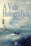 Ler Vida holográfica e seus portais interdimensionais, A, do autor Elaine Mello