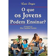 O que os Jovens Podem Ensinar?, do autor Elsa Candida Ferreira