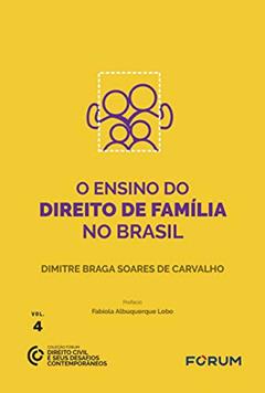 O Ensino do Direito de Família no Brasil: 4, do autor Dimitre Braga Soares de Carvalho