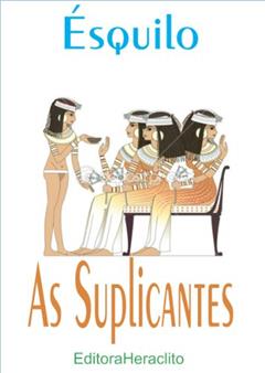 As Suplicantes, do autor Ésquilo