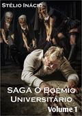Ler O Boémio Universitário: A Saga, do autor Stélio Inácio