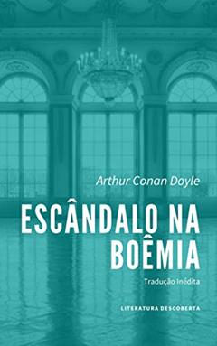 Escândalo na Boêmia, do autor Arthur Conan Doyle