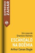 Ler Escândalo na Boêmia: Um caso de Sherlock Holmes, do autor Arthur Conan Doyle