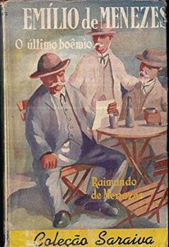 Emílio de Menezes o Último Boêmio, do autor Raimundo de Menezes