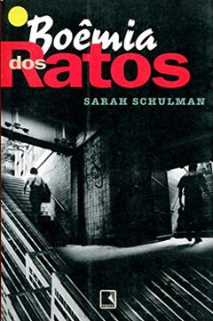 Boêmia dos Ratos, do autor Sarah Schulman