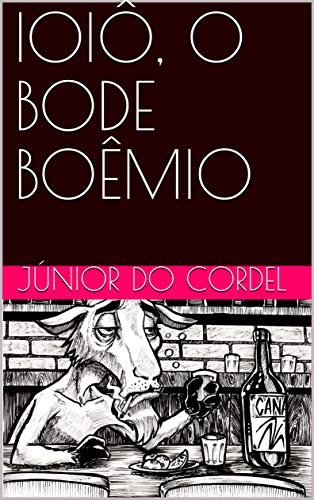 Ler IOIÔ, O BODE BOÊMIO, do autor JÚNIOR DO CORDEL; JÚNIOR DO CORDEL JÚNIOR Ler IOIÔ, O BODE BOÊMIO, do autor JÚNIOR DO CORDEL; JÚNIOR DO CORDEL JÚNIOR