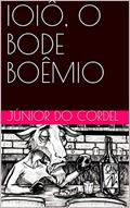 Ler IOIÔ, O BODE BOÊMIO, do autor JÚNIOR DO CORDEL; JÚNIOR DO CORDEL JÚNIOR