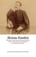 Ler Boémia Coimbrã: A Vida Académica de Coimbra nos Finais do Século XIX, do autor João Eloy; Maria Eloy; Pedro Eloy Ler Boémia Coimbrã: A Vida Académica de Coimbra nos Finais do Século XIX, do autor João Eloy; Maria Eloy; Pedro Eloy
