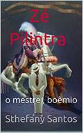 Ler Zé Pilintra: o mestre , boêmio, do autor Sthefany Santos; Sthefany Santos Ler Zé Pilintra: o mestre , boêmio, do autor Sthefany Santos; Sthefany Santos