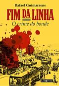 Ler Fim da linha: o crime do bonde, do autor Rafael Guimaraens