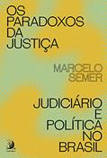 Ler Os Paradoxos da Justiça: Judiciário e Política no Brasil, do autor Marcelo Semer Ler Os Paradoxos da Justiça: Judiciário e Política no Brasil, do autor Marcelo Semer
