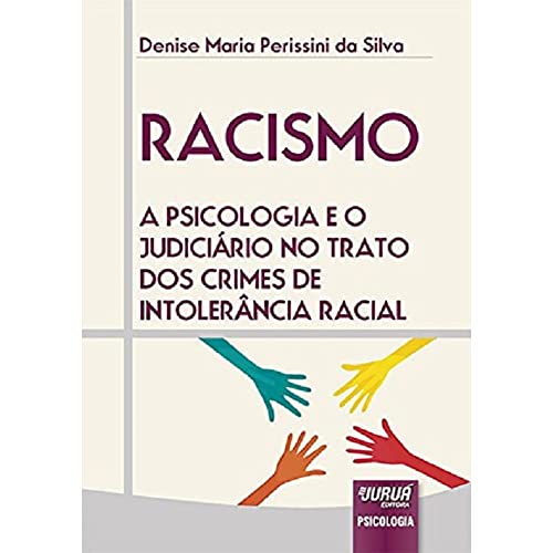 Ler Racismo - A Psicologia e o Judiciário no Trato dos Crimes de Intolerância Racial, do autor Denise Maria Perissini da Silva Ler Racismo - A Psicologia e o Judiciário no Trato dos Crimes de Intolerância Racial, do autor Denise Maria Perissini da Silva