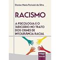 Ler Racismo - A Psicologia e o Judiciário no Trato dos Crimes de Intolerância Racial, do autor Denise Maria Perissini da Silva