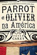 Ler Parrot e Olivier na América, do autor Peter Carey