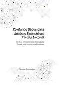 Ler COLETANDO DADOS PARA ANÁLISES FINANCEIRAS: Introdução com R: Um guia introdutório de obtenção de dados para otimizar suas análises., do autor Danusio Guimarães Ler COLETANDO DADOS PARA ANÁLISES FINANCEIRAS: Introdução com R: Um guia introdutório de obtenção de dados para otimizar suas análises., do autor Danusio Guimarães