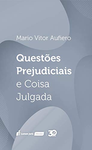 Ler Questões Prejudiciais E Coisa Julgada - 2019, do autor Mario Vitor Aufiero Ler Questões Prejudiciais E Coisa Julgada - 2019, do autor Mario Vitor Aufiero
