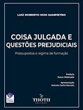 Ler COISA JULGADA E QUESTÕES PREJUDICIAIS: PRESSUPOSTOS E REGIME DE FORMAÇÃO, do autor Luiz Sampietro