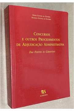 Concursos e Outros Procedimentos de Adjudicação Administrativa. Das Fontes às Garantias, do autor Rodrigo Esteves de Oliveira; Mário Esteves de Oliveira