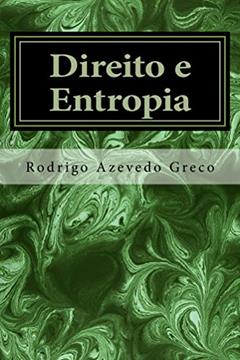 Direito e Entropia, do autor Rodrigo Greco