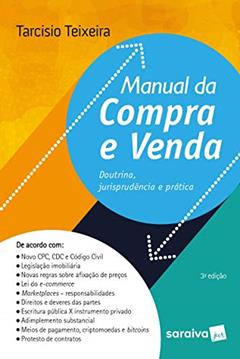 Manual da compra e venda - 3ª edição de 2018: Doutrina, jurisprudência e prática, do autor Tarcisio Teixeira