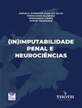 Ler (IN)IMPUTABILIDADE PENAL E NEUROCIÊNCIAS, do autor ÂNGELO ROBERTO ILHA DA SILVA; FERNANDO ALMEIDA; FERNANDO VIEIRA; JORGE TRINDADE