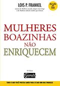 Ler Mulheres Boazinhas Não Enriquecem, do autor Lois P. Frankel Ler Mulheres Boazinhas Não Enriquecem, do autor Lois P. Frankel