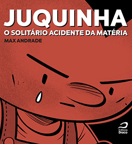 Ler Juquinha. O Solitário Acidente da Matéria, do autor Max Andrade