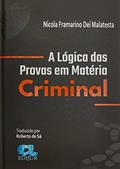 Ler A Lógica das Provas em Matéria Criminal, do autor Nicola Framarino Dei Malatesta