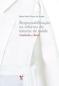 Ler Responsabilização na reforma do sistema de sáude: Catalunha e Brasil, do autor Maria Arlete Duarte de Araújo
